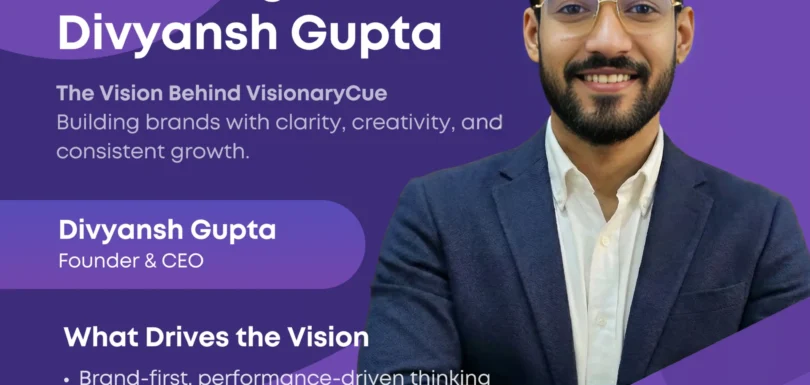 Founder Spotlight: Divyansh Gupta – The Vision Behind VisionaryCue Founder Spotlight: Divyansh Gupta – The Vision Behind VisionaryCue